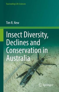 Insect Diversity, Declines and Conservation in Australia : Fascinating Life Sciences - Tim R. New