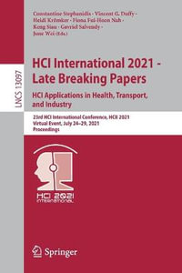 HCI International 2021 - Late Breaking Papers : HCI Applications in Health, Transport, and Industry : 23rd HCI International Conference, HCII 2021, Virtual Event, July 24-29, 2021 Proceedings - Constantine Stephanidis