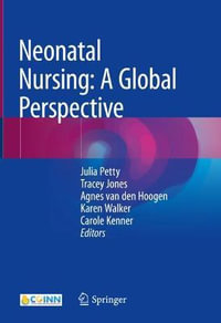 Neonatal Nursing : A Global Perspective - Julia Petty