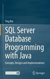 SQL Server Database Programming with Java : Concepts, Designs and Implementations - Ying Bai