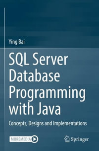 SQL Server Database Programming with Java : Concepts, Designs and Implementations - Ying Bai