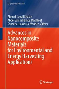 Advances in Nanocomposite Materials for Environmental and Energy Harvesting Applications : Engineering Materials - Ahmed Esmail Shalan