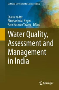 Water Quality, Assessment and Management in India : Earth and Environmental Sciences Library - Shalini Yadav