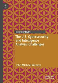 The U.S. Cybersecurity and Intelligence Analysis Challenges - John Michael Weaver