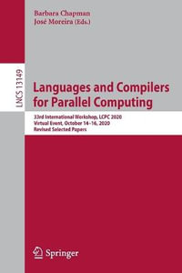 Languages and Compilers for Parallel Computing : 33rd International Workshop, LCPC 2020, Virtual Event, October 14-16, 2020, Revised Selected Papers - Barbara Chapman