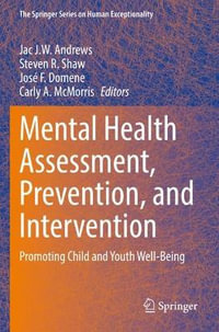 Mental Health Assessment, Prevention, and Intervention : Promoting Child and Youth Well-Being - Jac J.W. Andrews