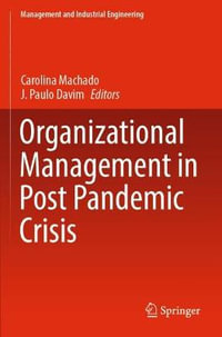 Organizational Management in Post Pandemic Crisis : Management and Industrial Engineering - Carolina Machado