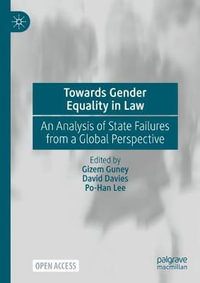 Towards Gender Equality in Law : An Analysis of State Failures from a Global Perspective - Gizem Guney