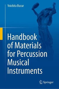 Handbook of Materials for Percussion Musical Instruments - Voichita Bucur