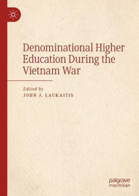 Denominational Higher Education During the Vietnam War - John J. Laukaitis