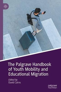 The Palgrave Handbook of Youth Mobility and Educational Migration - David Cairns