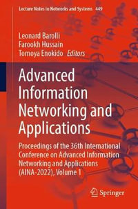 Advanced Information Networking and Applications : Proceedings of the 36th International Conference on Advanced Information Networking and Applications (AINA-2022), Volume 1 - Leonard Barolli