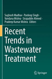 Recent Trends in Wastewater Treatment - Sughosh Madhav