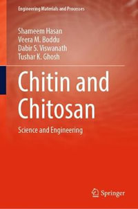 Chitin and Chitosan : Science and Engineering - Shameem Hasan