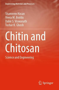 Chitin and Chitosan : Science and Engineering - Shameem Hasan