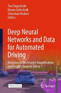 Deep Neural Networks and Data for Automated Driving : Robustness, Uncertainty Quantification, and Insights Towards Safety - Tim Fingscheidt