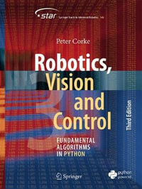 Robotics, Vision and Control : Fundamental Algorithms in Python - Peter Corke