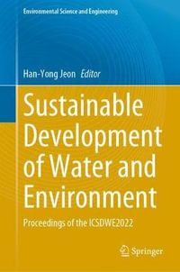 Sustainable Development of Water and Environment : Proceedings of the ICSDWE2022 - Han-Yong Jeon