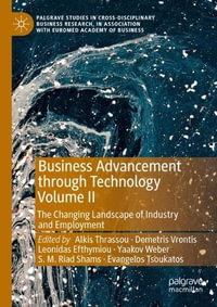 Business Advancement through Technology Volume II : The Changing Landscape of Industry and Employment - Alkis Thrassou