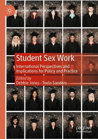 Student Sex Work : International Perspectives and Implications for Policy and Practice - Debbie Jones