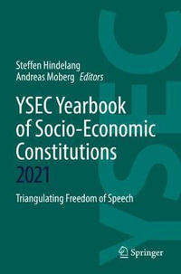 YSEC Yearbook of Socio-Economic Constitutions 2021 : Triangulating Freedom of Speech - Steffen Hindelang