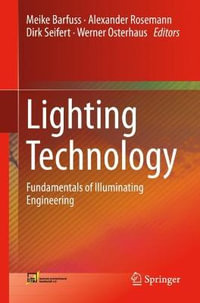 Lighting Technology : Fundamentals of Illuminating Engineering - Meike Barfuss