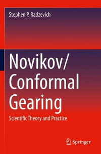 Novikov/Conformal Gearing : Scientific Theory and Practice - Stephen P. Radzevich