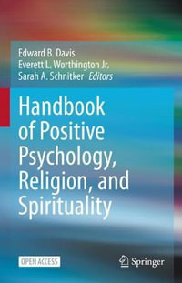 Handbook of Positive Psychology, Religion, and Spirituality - Edward B. Davis