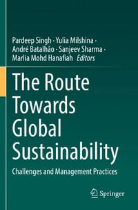 The Route Towards Global Sustainability : Challenges and Management Practices - Pardeep Singh