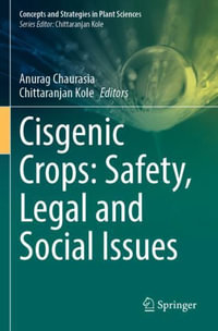 Cisgenic Crops : Safety, Legal and Social Issues - Anurag Chaurasia