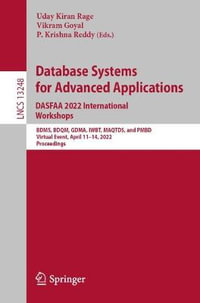 Database Systems for Advanced Applications. DASFAA 2022 International Workshops : BDMS, BDQM, GDMA, IWBT, MAQTDS, and PMBD, Virtual Event, April 11-14, 2022, Proceedings - Uday Kiran Rage