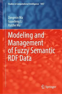 Modeling and Management of Fuzzy Semantic RDF Data : Studies in Computational Intelligence - Zongmin Ma