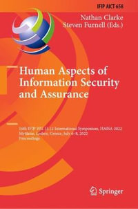 Human Aspects of Information Security and Assurance : 16th IFIP WG 11.12 International Symposium, HAISA 2022, Mytilene, Lesbos, Greece, July 6-8, 2022, Proceedings - Nathan Clarke