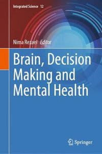 Brain, Decision Making and Mental Health : Integrated Science - Nima Rezaei