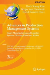 Advances in Production Management Systems. Smart Manufacturing and Logistics Systems : Turning Ideas into Action : IFIP WG 5.7 International Conference, APMS 2022, Gyeongju, South Korea, September 25-29, 2022, Proceedings, Part II - Duck Young Kim