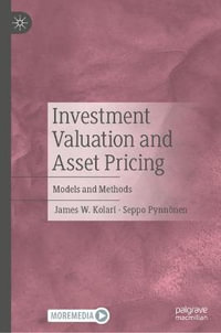 Investment Valuation and Asset Pricing : Models and Methods - James W. Kolari