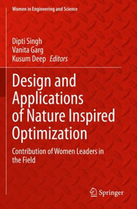 Design and Applications of Nature Inspired Optimization : Contribution of Women Leaders in the Field - Dipti Singh