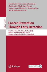 Cancer Prevention Through Early Detection : First International Workshop, CaPTion 2022, Held in Conjunction with MICCAI 2022, Singapore, September 22, 2022, Proceedings - Sharib Ali