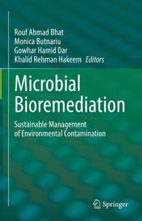 Microbial Bioremediation : Sustainable Management of Environmental Contamination - Rouf Ahmad Bhat