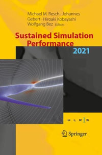 Sustained Simulation Performance 2021 : Proceedings of the Joint Workshop on Sustained Simulation Performance, University of Stuttgart (HLRS) and Tohoku University, 2021 - Michael M. Resch