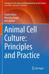 Animal Cell Culture : Principles and Practice - Shalini Mani