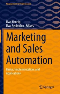 Marketing and Sales Automation : Basics, Implementation, and Applications - Uwe Hannig