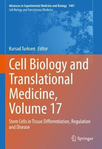 Cell Biology and Translational Medicine, Volume 17 : Stem Cells in Tissue Differentiation, Regulation and Disease - Kursad Turksen