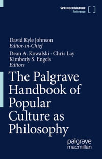 The Palgrave Handbook of Popular Culture as Philosophy - David Kyle Johnson