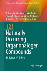 Naturally Occurring Organohalogen Compounds : Progress in the Chemistry of Organic Natural Products - A. Douglas Kinghorn