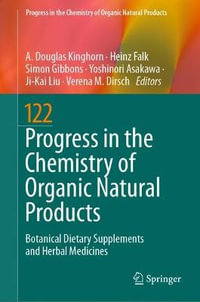 Progress in the Chemistry of Organic Natural Products 122 : Botanical Dietary Supplements and Herbal Medicines - A. Douglas Kinghorn