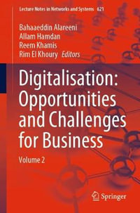 Digitalisation: Opportunities and Challenges for Business : Volume 2 - Allam Hamdan