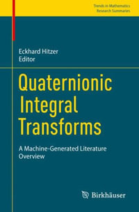 Quaternionic Integral Transforms : A Machine-Generated Literature Overview - Eckhard Hitzer