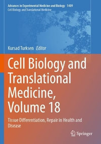 Cell Biology and Translational Medicine, Volume 18 : Tissue Differentiation, Repair in Health and Disease - Kursad Turksen