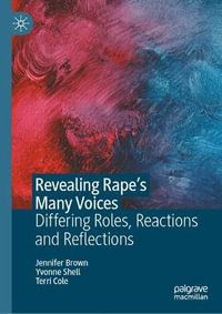 Revealing Rape's Many Voices : Differing Roles, Reactions and Reflections - Jennifer Brown